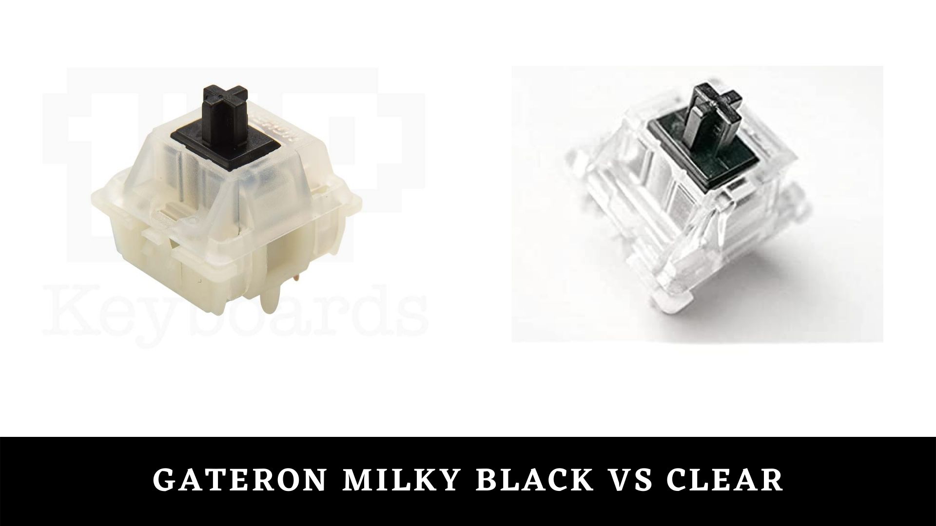 gateron milky black vs Clear