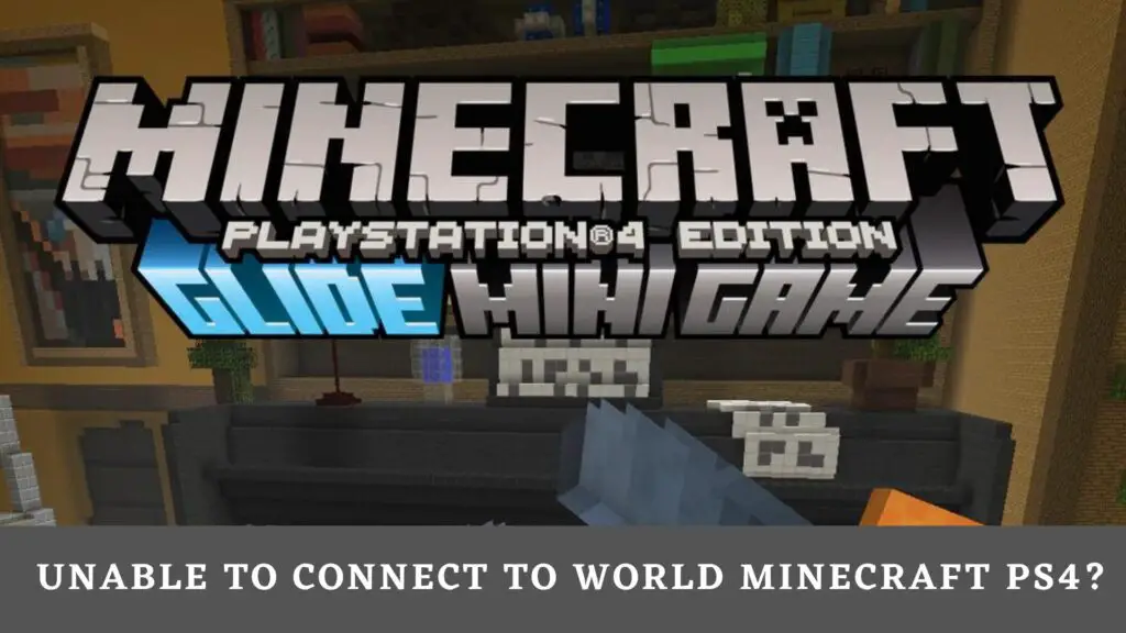 8 Best Fixes For Unable To Connect To World Minecraft Error TEKSBIT   Unable To Connect To World Minecraft Ps4 1024x576 