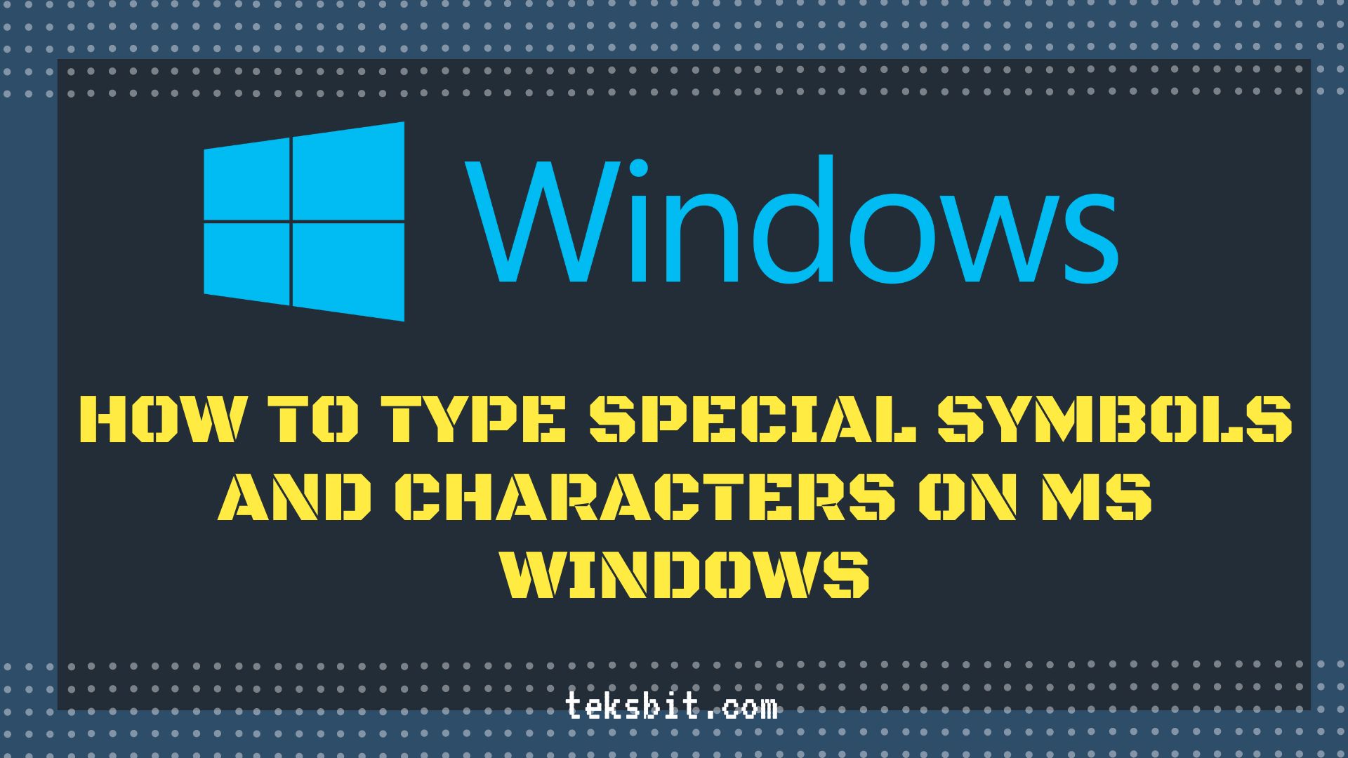 How to Type Special Symbols and Characters on MS Windows